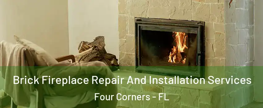  Brick Fireplace Repair And Installation Services Four Corners - FL