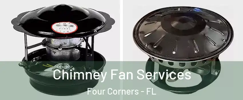  Chimney Fan Services Four Corners - FL