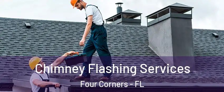 Chimney Flashing Services Four Corners - FL