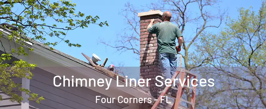  Chimney Liner Services Four Corners - FL