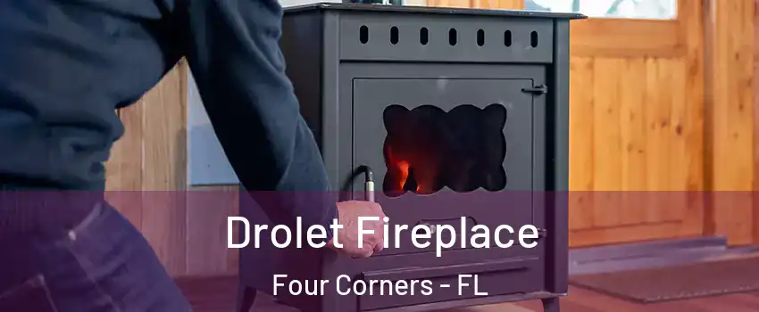  Drolet Fireplace Four Corners - FL