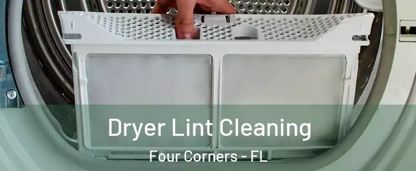  Dryer Lint Cleaning Four Corners - FL