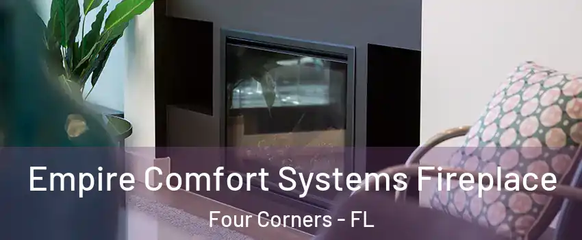  Empire Comfort Systems Fireplace Four Corners - FL