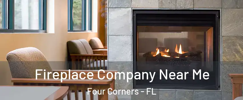  Fireplace Company Near Me Four Corners - FL