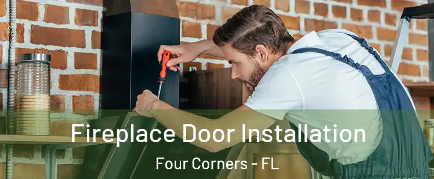  Fireplace Door Installation Four Corners - FL