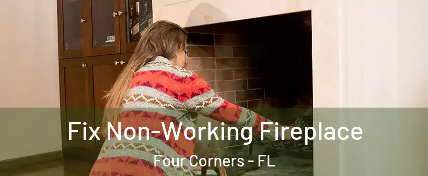  Fix Non-Working Fireplace Four Corners - FL