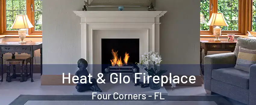  Heat & Glo Fireplace Four Corners - FL