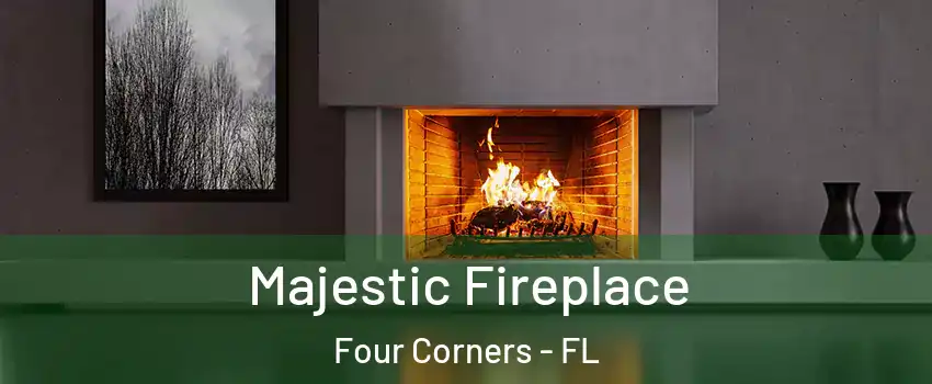  Majestic Fireplace Four Corners - FL