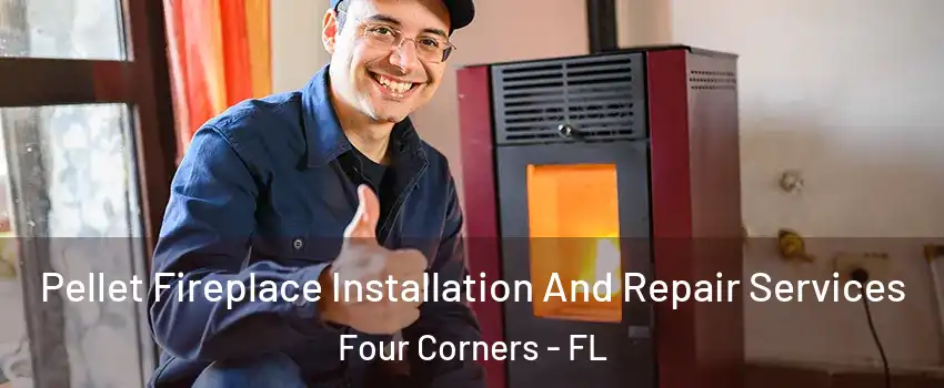  Pellet Fireplace Installation And Repair Services Four Corners - FL