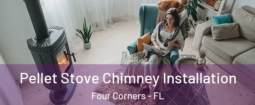  Pellet Stove Chimney Installation Four Corners - FL