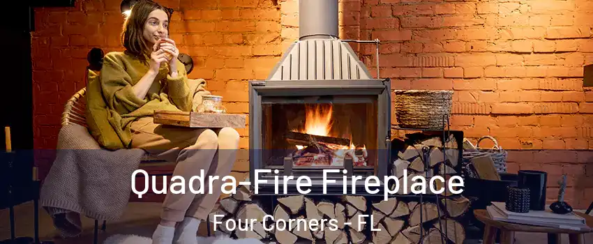  Quadra-Fire Fireplace Four Corners - FL