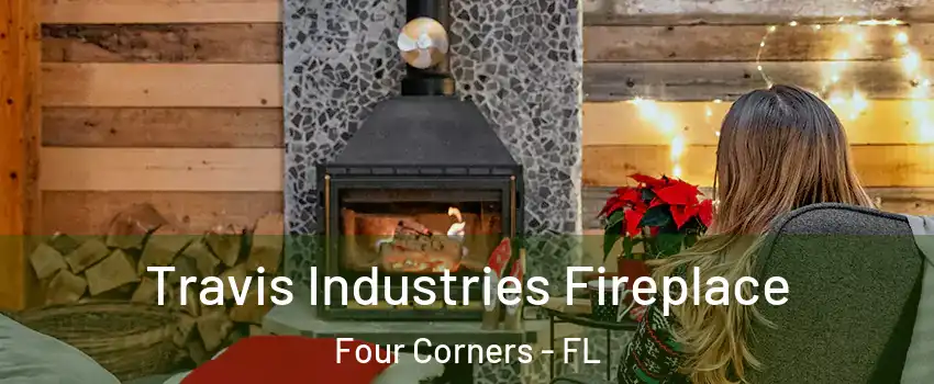  Travis Industries Fireplace Four Corners - FL