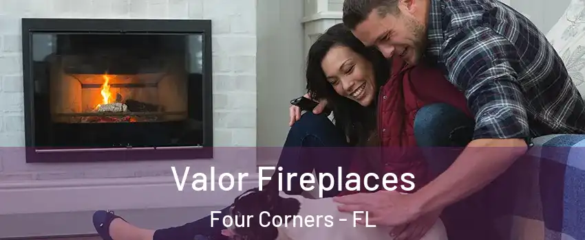  Valor Fireplaces Four Corners - FL