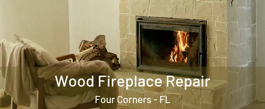  Wood Fireplace Repair Four Corners - FL